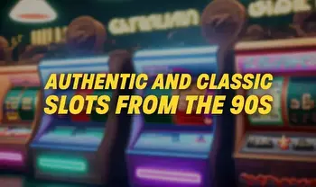 Authentic and classic slots from the 90s
