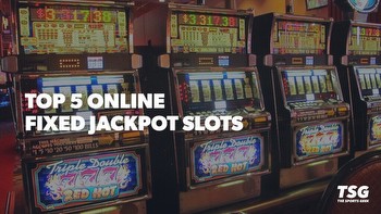 Best Fixed Jackpot Slots Online and Where to Play Them