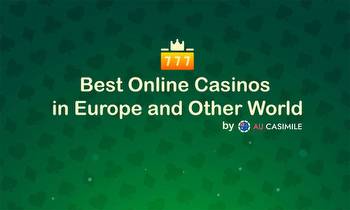 Best Online Casinos in Europe and Other World