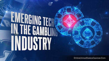 Emerging Tech in the Gambling Industry