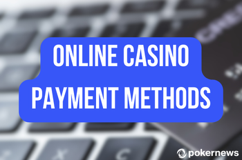 Online Casino Payment Methods: A Complete Guide