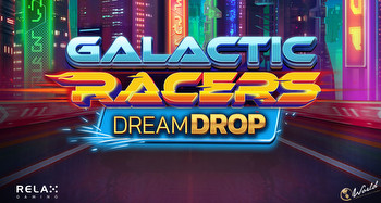 Relax Gaming Releases Galactic Racers Dream Drop Slot