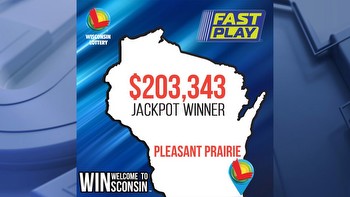 Wisconsin Lottery: $203K Fast Play winner in Pleasant Prairie