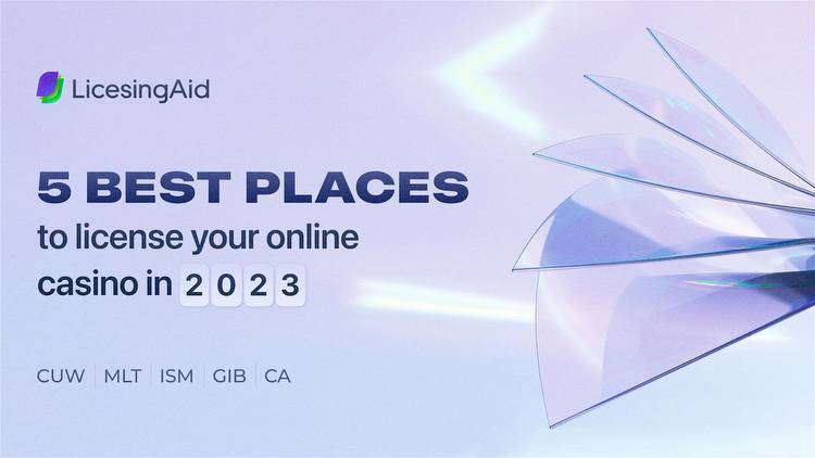 LicensingAid analysis: 5 best places to license your online casino in 2023